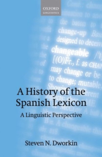 Steven N. Dworkin - History of the Spanish Lexicon, E-bok