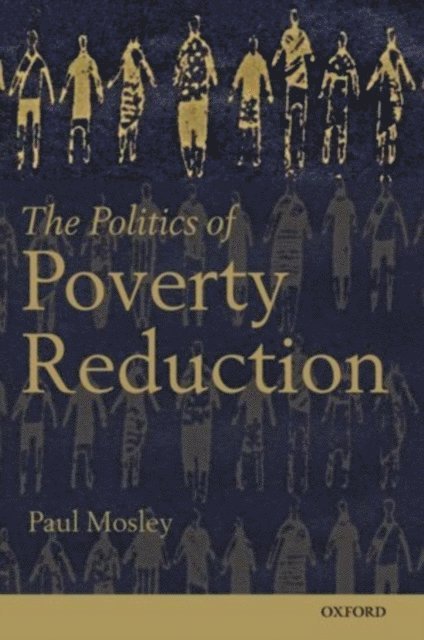 Paul Mosley - Politics of Poverty Reduction, E-bok