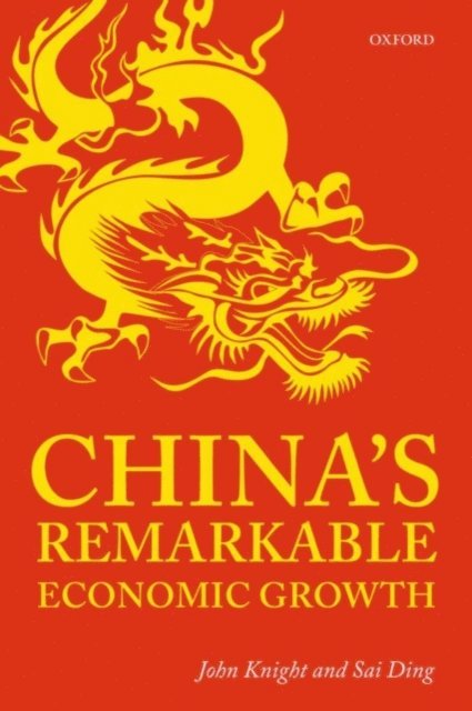 Sai Ding, John Knight - China's Remarkable Economic Growth, E-bok