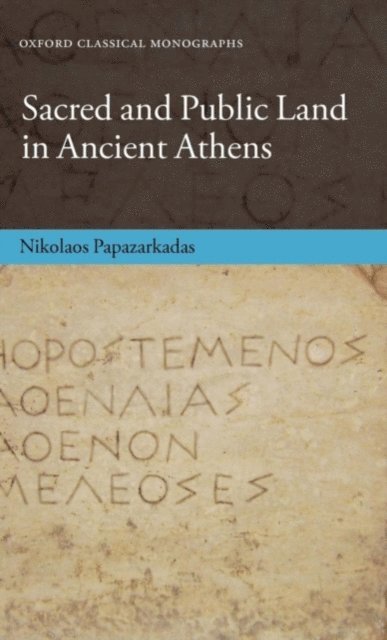 Nikolaos Papazarkadas - Sacred and Public Land in Ancient Athens, E-bok