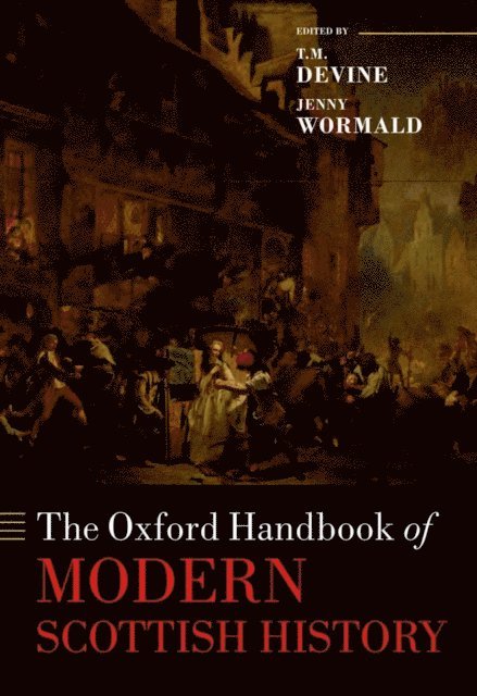 Jenny Wormald, T. M. Devine - Oxford Handbook of Modern Scottish History, E-bok