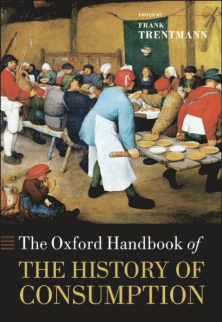 Frank Trentmann - Oxford Handbook of the History of Consumption, E-bok