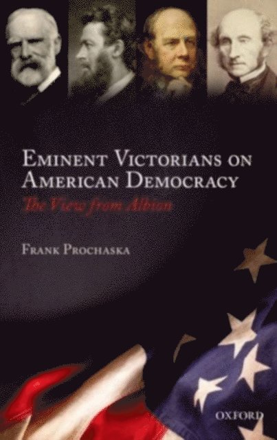 Frank Prochaska - Eminent Victorians on American Democracy, E-bok. Tillgänglighet: Lägg i varukorg