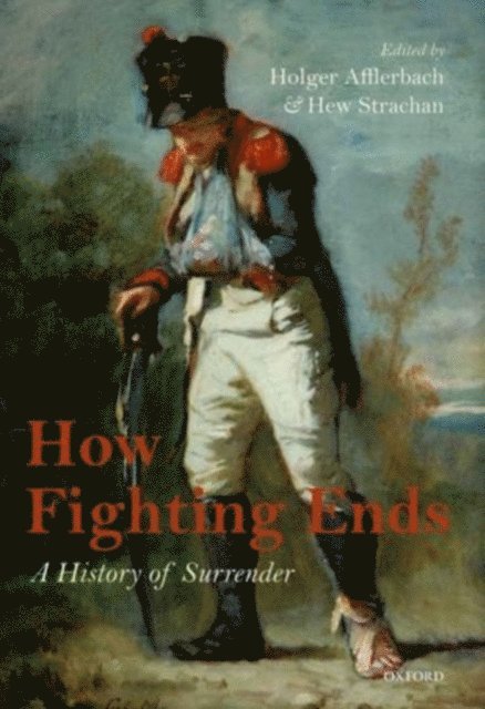 Hew Strachan, Holger Afflerbach - How Fighting Ends, E-bok