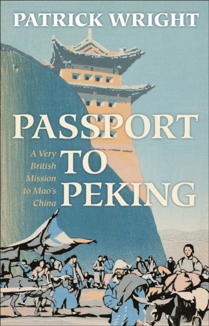 Patrick Wright - Passport to Peking, E-bok