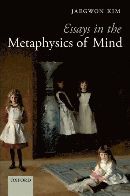 Jaegwon Kim - Essays in the Metaphysics of Mind, E-bok