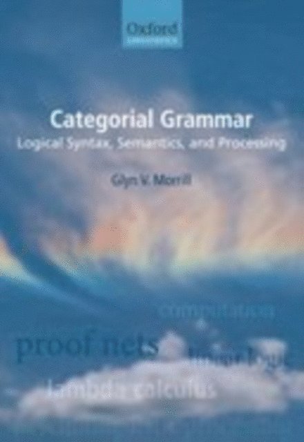 Glyn Morrill - Categorial Grammar, E-bok