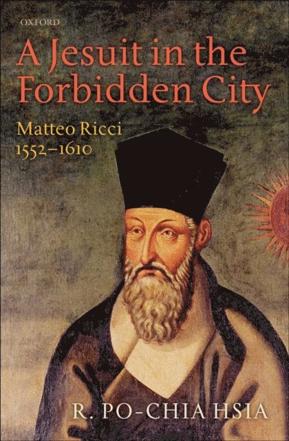 R. Po-chia Hsia - Jesuit in the Forbidden City, E-bok