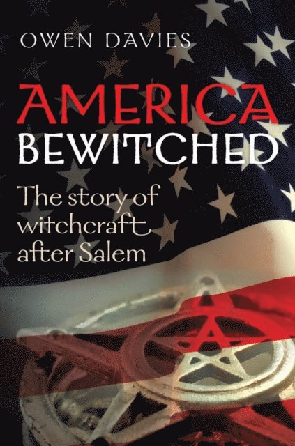Owen Davies - America Bewitched, E-bok