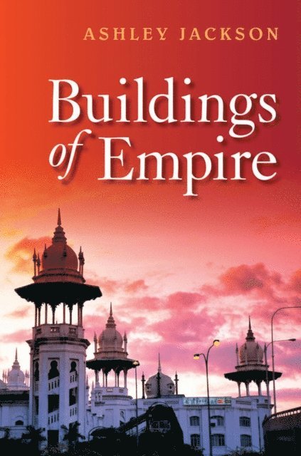 Ashley Jackson - Buildings of Empire, E-bok