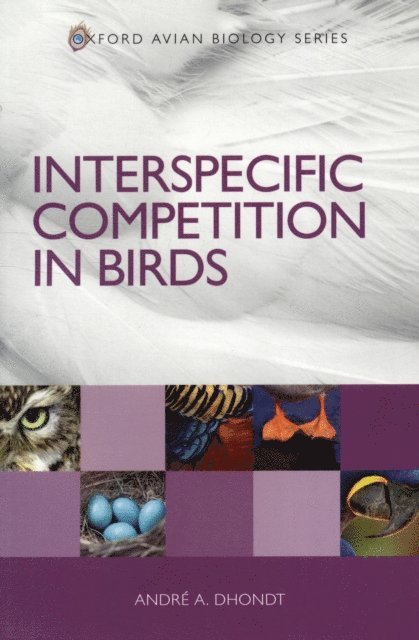 Andre A. Dhondt - Interspecific Competition in Birds, E-bok
