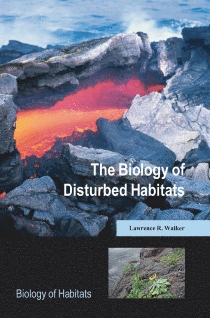 Lawrence R. Walker - Biology of Disturbed Habitats, E-bok