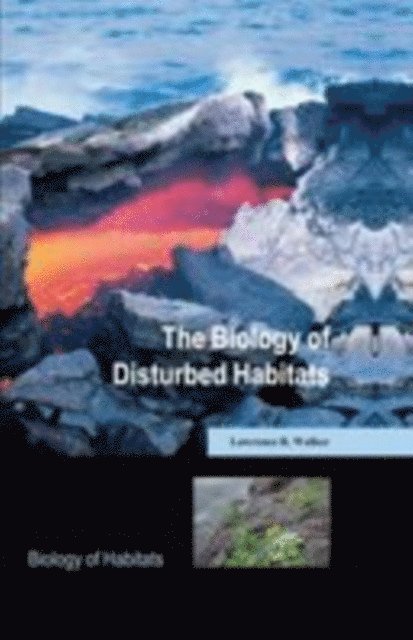 Lawrence R. Walker - Biology of Disturbed Habitats, E-bok