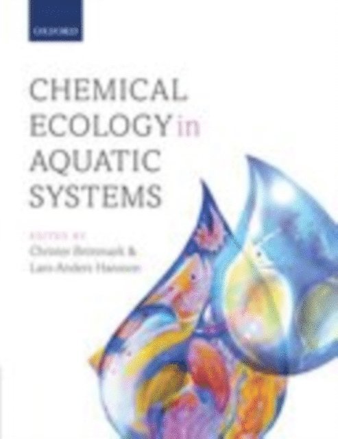 Lars-Anders Hansson, Christer Bronmark - Chemical Ecology in Aquatic Systems, E-bok