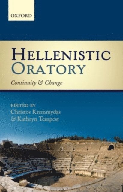 Kathryn Tempest, Christos Kremmydas - Hellenistic Oratory, E-bok