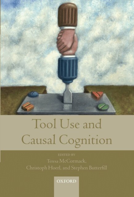 Stephen Butterfill, Christoph Hoerl, Teresa McCormack - Tool Use and Causal Cognition, E-bok