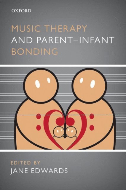 Jane Edwards - Music Therapy and Parent-Infant Bonding, E-bok. Tillgänglighet: Lägg i varukorg