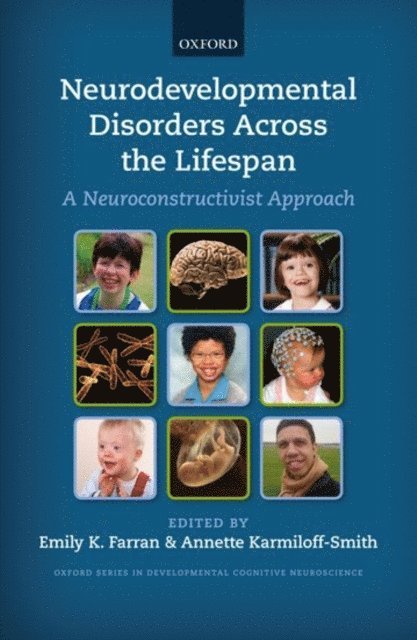 Annette Karmiloff-Smith, Emily K. Farran - Neurodevelopmental Disorders Across the Lifespan, E-bok