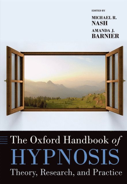 Amanda J. Barnier, Michael R. Nash - Oxford Handbook of Hypnosis, E-bok