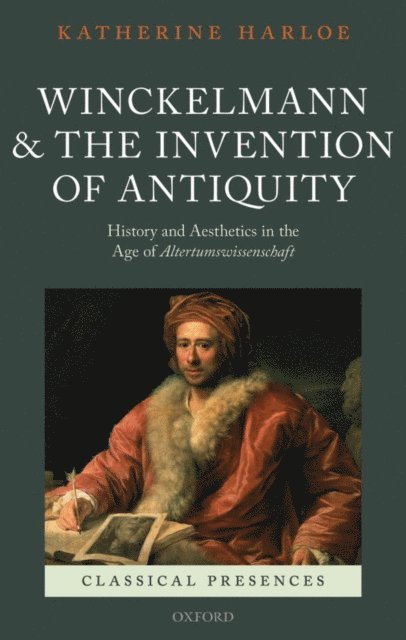 Katherine Harloe - Winckelmann and the Invention of Antiquity, E-bok