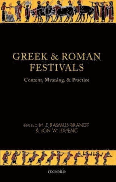 Jon W. Iddeng, J. Rasmus Brandt - Greek and Roman Festivals, E-bok