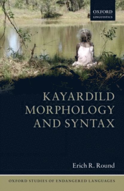 Erich R. Round - Kayardild Morphology and Syntax, E-bok