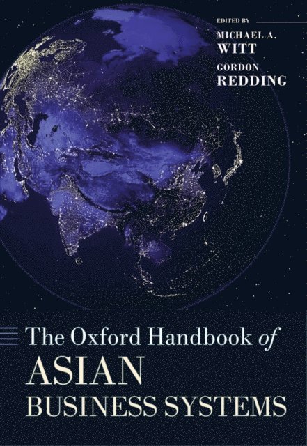 Gordon Redding, Michael A. Witt - Oxford Handbook of Asian Business Systems, E-bok