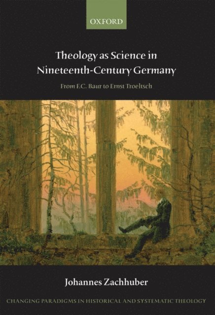 Johannes Zachhuber - Theology as Science in Nineteenth-Century Germany, E-bok