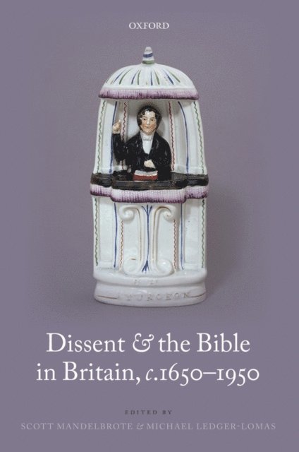 Michael Ledger-Lomas, Scott Mandelbrote - Dissent and the Bible in Britain, c.1650-1950, E-bok