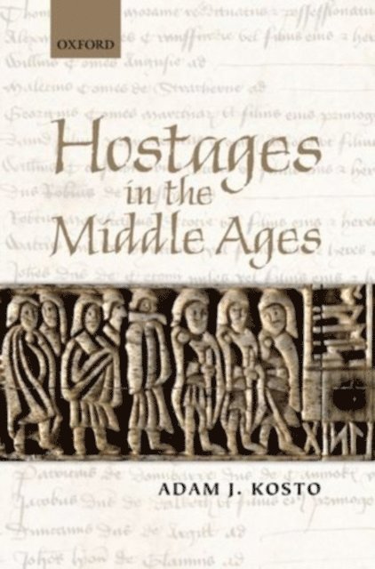 Adam J. Kosto - Hostages in the Middle Ages, E-bok