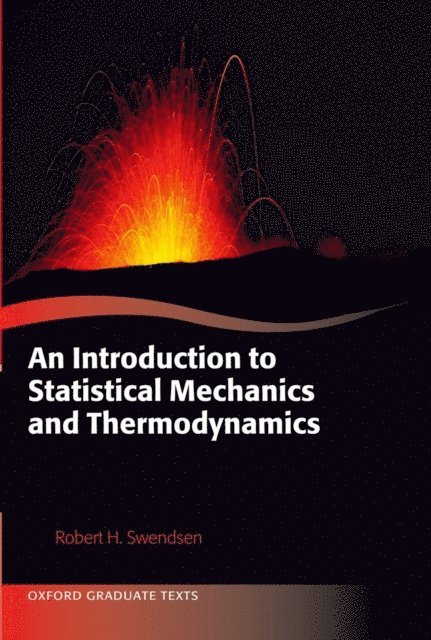 Robert H. Swendsen - Introduction to Statistical Mechanics and Thermodynamics, E-bok