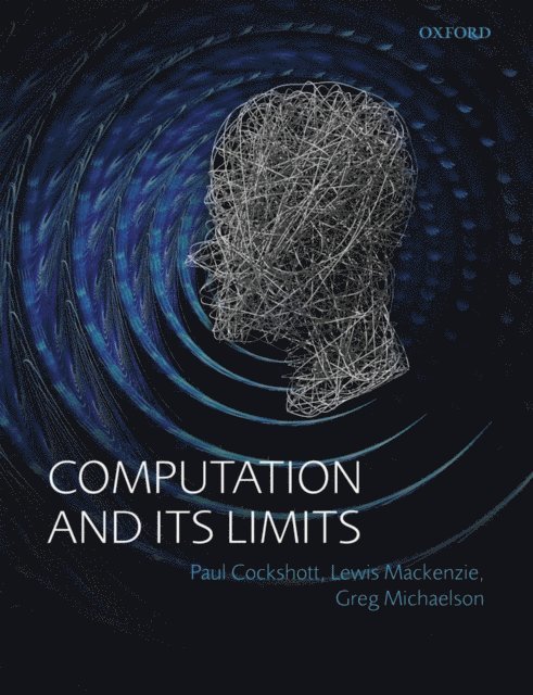Gregory Michaelson, Lewis M. Mackenzie, Paul Cockshott - Computation and its Limits, E-bok