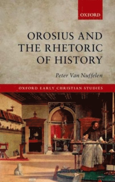 Peter Van Nuffelen - Orosius and the Rhetoric of History, E-bok