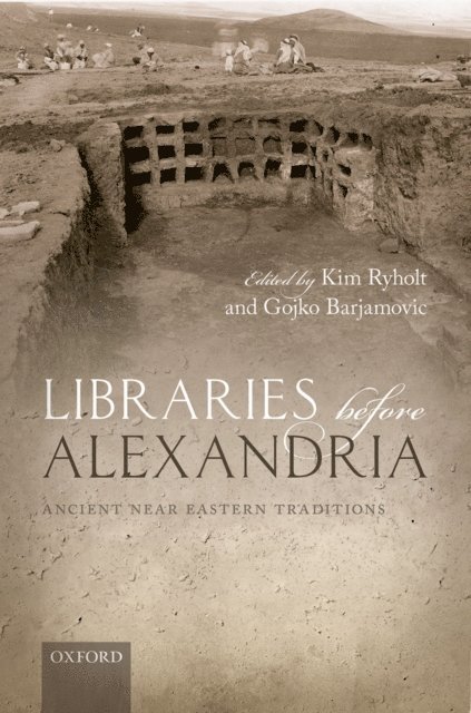 Gojko Barjamovic, Kim Ryholt - Libraries before Alexandria, E-bok