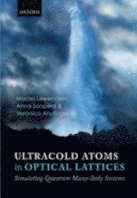 VerA2nica Ahufinger, Anna Sanpera, Maciej Lewenstein - Ultracold Atoms in Optical Lattices, E-bok