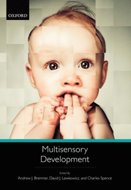 Charles Spence, David J. Lewkowicz, Andrew J. Bremner - Multisensory Development, E-bok