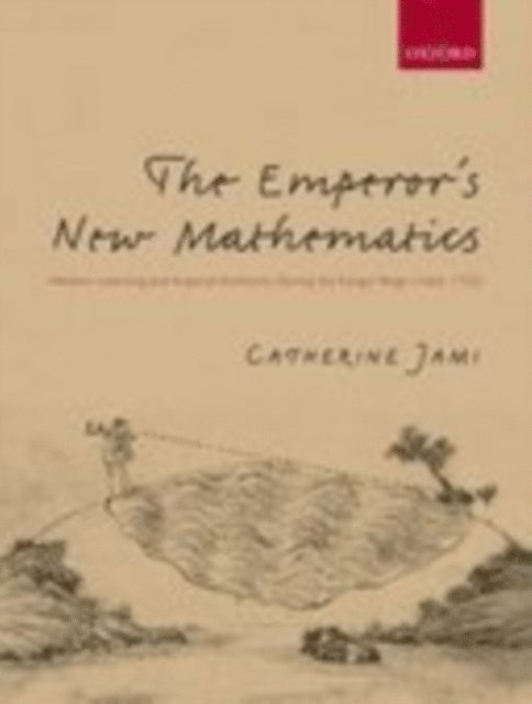 Catherine Jami - Emperor's New Mathematics, E-bok