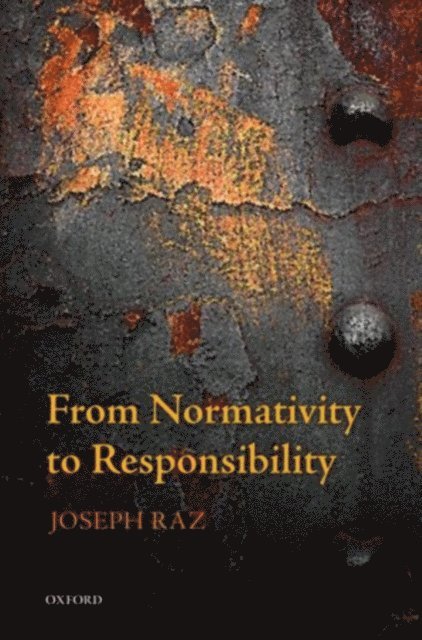 Joseph Raz - From Normativity to Responsibility, E-bok