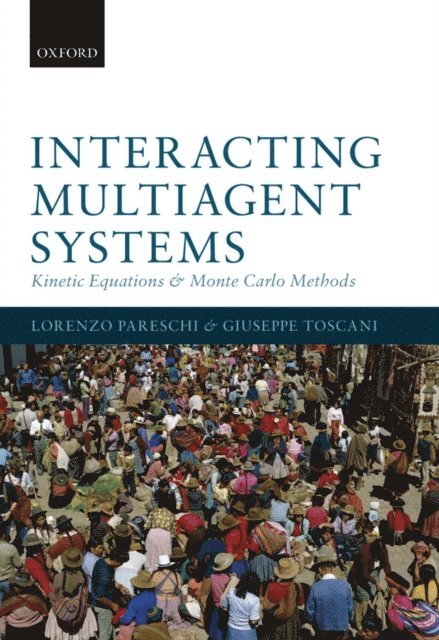 Giuseppe Toscani, Lorenzo Pareschi - Interacting Multiagent Systems, E-bok