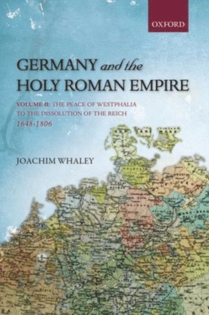 Joachim Whaley - Germany and the Holy Roman Empire, E-bok