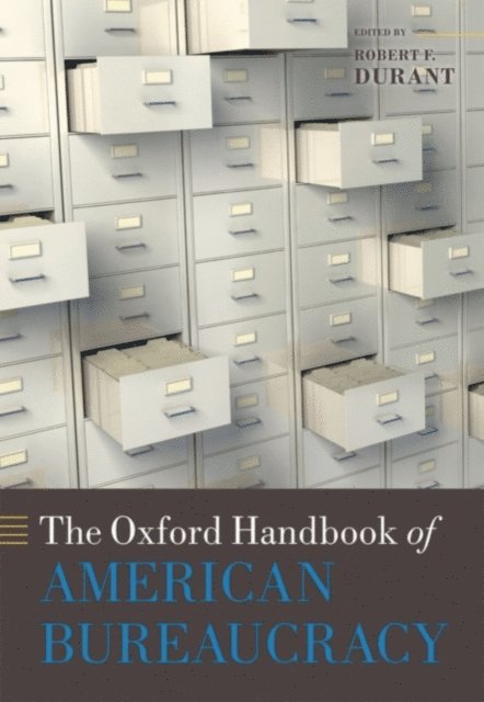 Robert F. Durant - Oxford Handbook of American Bureaucracy, E-bok