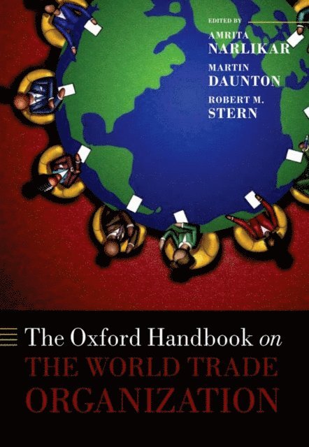 Robert M. Stern, Martin Daunton, Amrita Narlikar - Oxford Handbook on The World Trade Organization, E-bok