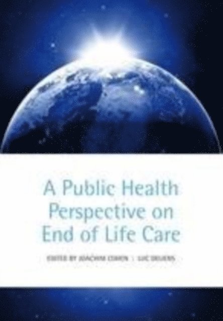 Luc Deliens, Joachim Cohen - Public Health Perspective on End of Life Care, E-bok