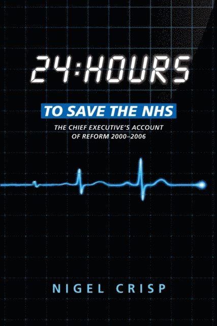 Nigel Crisp - 24 hours to save the NHS, E-bok. Tillgänglighet: Lägg i varukorg