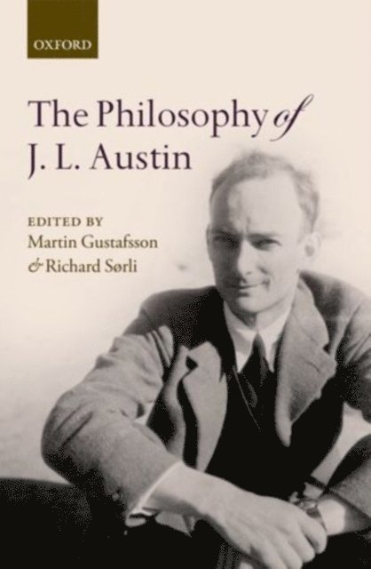 Richard Sorli, Martin Gustafsson - Philosophy of J. L. Austin, E-bok