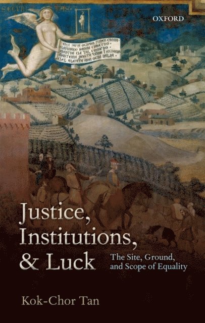 Kok-Chor Tan - Justice, Institutions, and Luck, E-bok