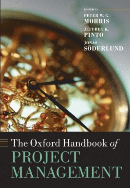 Jonas SA¶derlund, Jeffrey K. Pinto, Peter W. G. Morris - Oxford Handbook of Project Management, E-bok