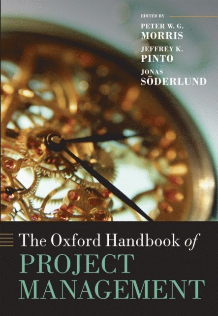 Jonas SA¶derlund, Jeffrey K. Pinto, Peter W. G. Morris - Oxford Handbook of Project Management, E-bok