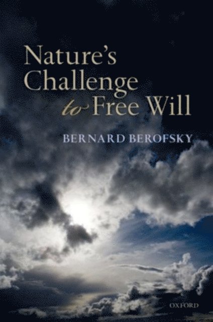 Bernard Berofsky - Nature's Challenge to Free Will, E-bok