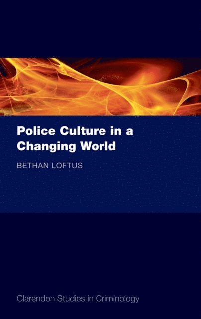 Bethan Loftus - Police Culture in a Changing World, E-bok